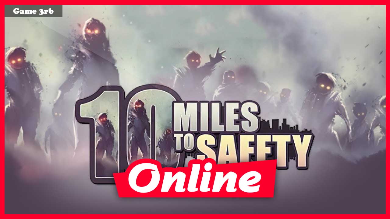 Download 10 Miles To Safety v1.02 + OnLine