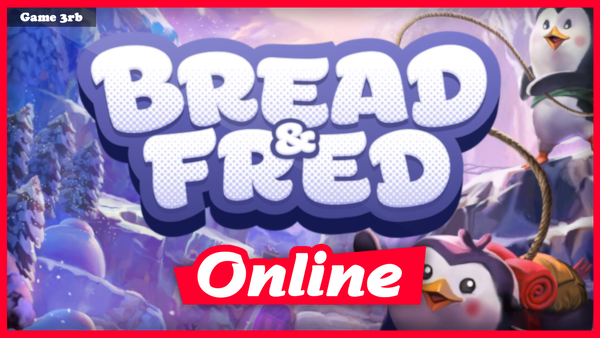 Download Bread & Fred Build 07042023 + OnLine