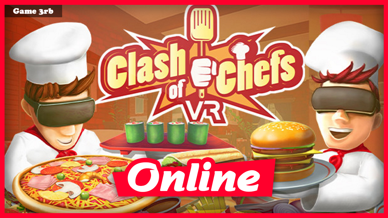 Download Clash of Chefs VR Build 12272021 + OnLine