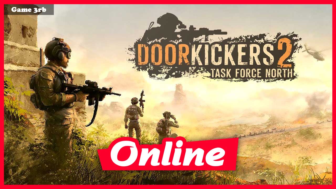 Download Door Kickers 2 Task Force North v0.32 + Online
