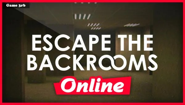 Download Escape the Backrooms Build 08152023 + OnLine