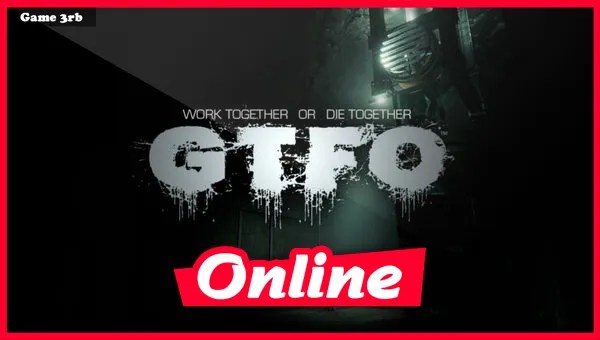 Download GTFO Build 06212023 + OnLine