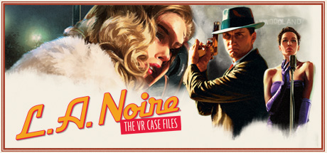Download L.A. Noire: The VR Case Files