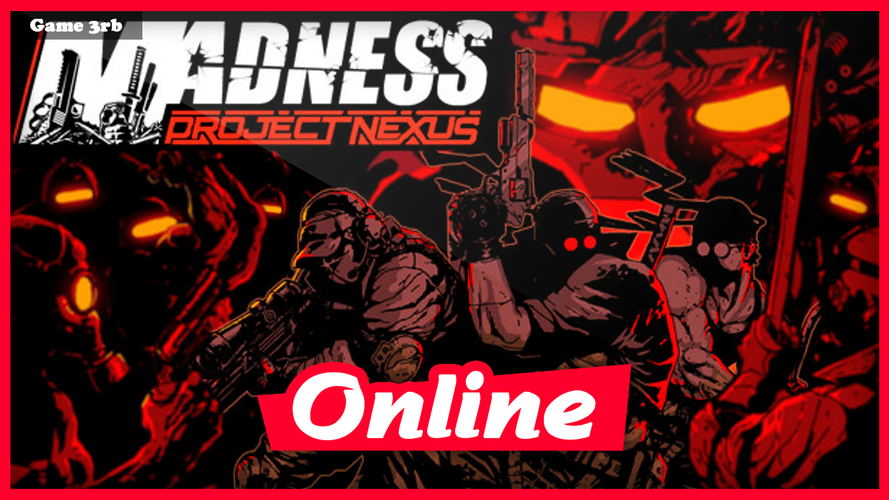 Download MADNESS: Project Nexus v1.0.3a + OnLine