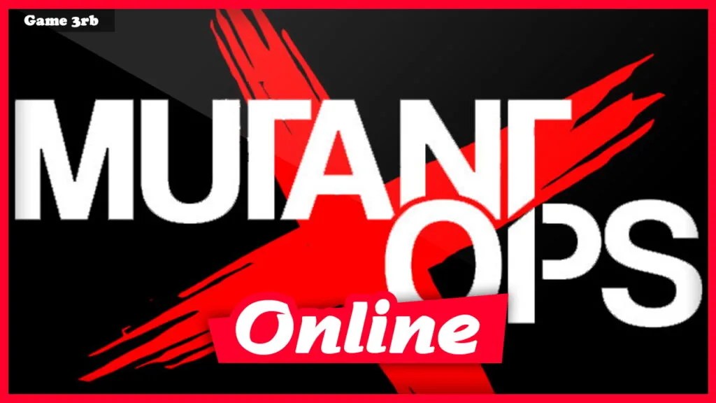 Download Mutant Ops Build 02222021-ENZO + OnLine