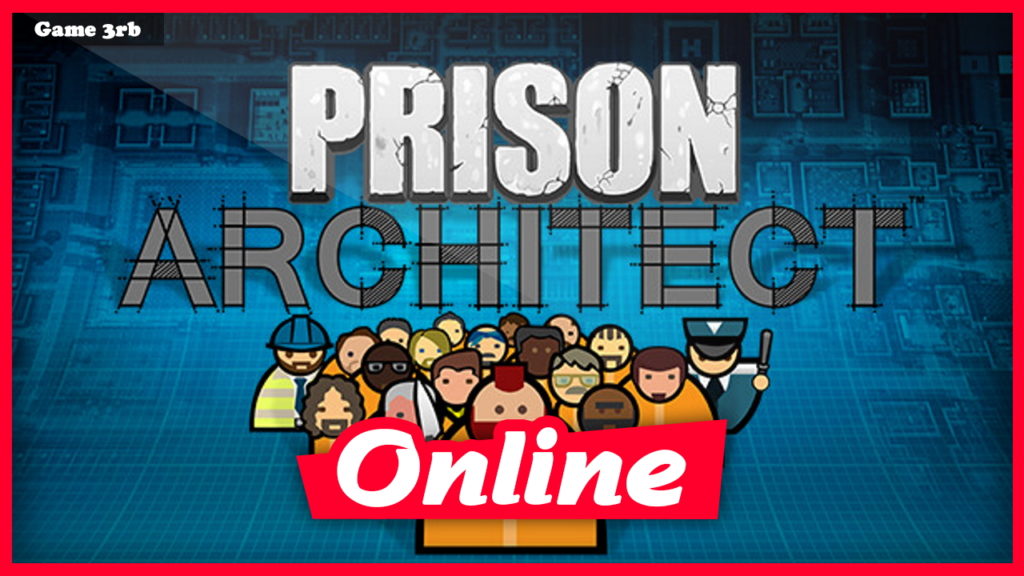 Download Prison Architect Build 10630057 + OnLine