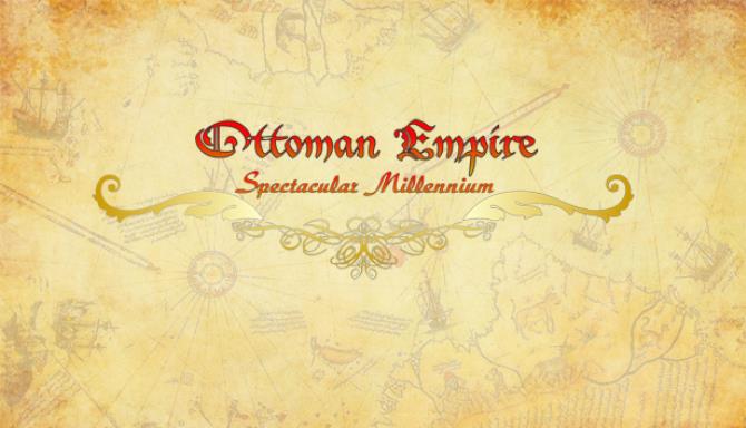 Download Ottoman Empire Spectacular Millennium Retro-PLAZA