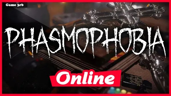 Download Phasmophobia v0.9.0.8 + OnLine
