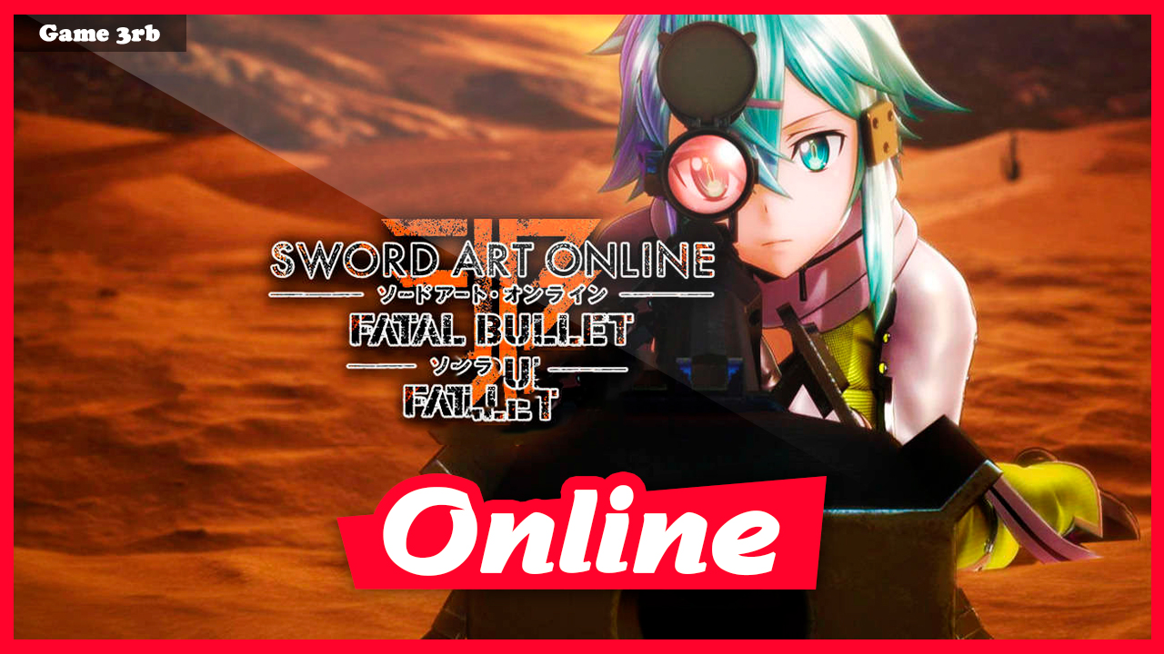 Download Sword Art Online: Fatal Bullet v1.1.2 + 3 DLCs-FitGirl Repack + OnLine